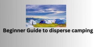 What is Dispersed Camping? Everything You Need to Know